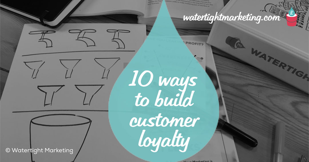 10 ways to build great customer loyalty