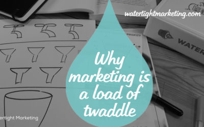 Why marketing is a load of old twaddle