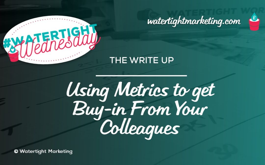Using Metrics to get Buy-in From Your Colleagues